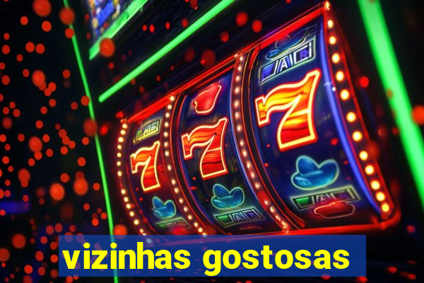 vizinhas gostosas